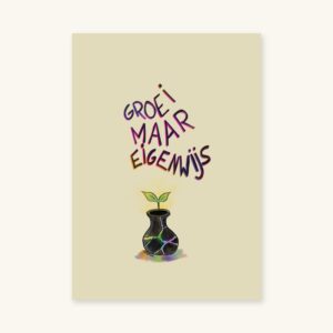 Groei maar eigenwijs in grote kleurrijke letters boven een groen plantje in een donker vaasje, op een lichte achtergrond.